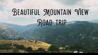Beautiful Mountain View /Road trip going to Mountain (part1)