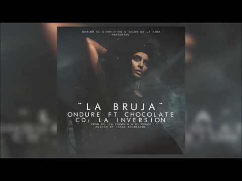 El Ondure Ft. Chocolate - La Bruja (Official Audio)