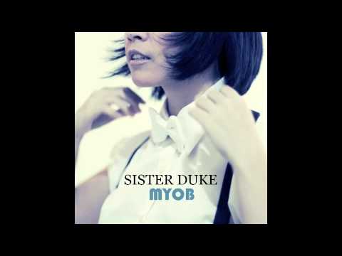 Sister Duke - MYOB