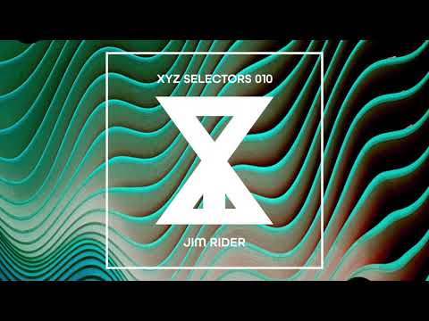 XYZ Selectors 010 - Jim Rider