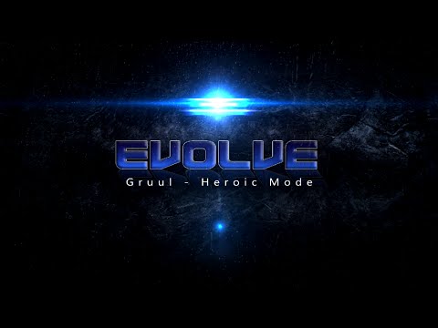 Evolve Vs Gruul [HC]