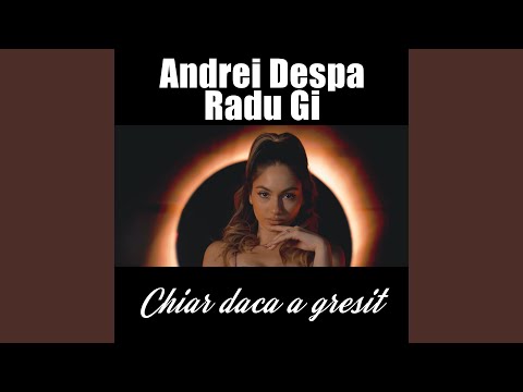 Chiar daca a gresit (feat. Radu Gi)