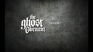 THE GHOST COVENANT - EFFIGY (OFFICIAL AUDIO)