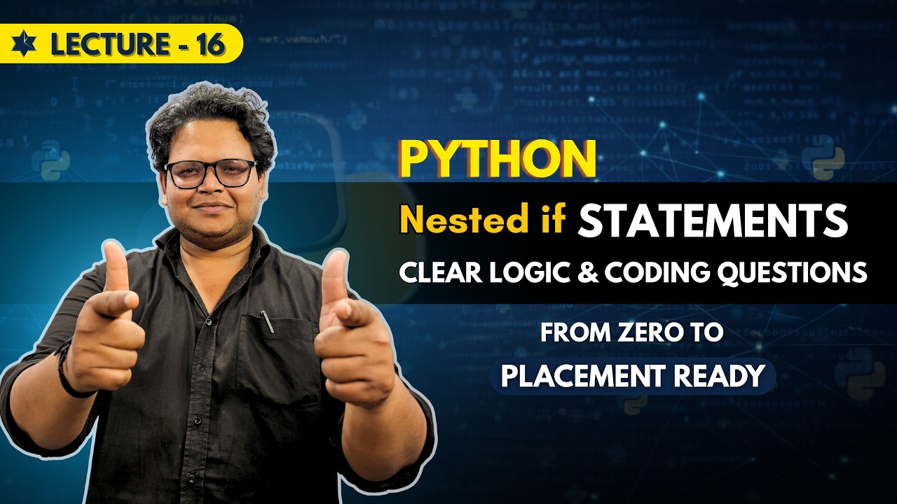 Nested If in Python with Coding Questions | Chapter 7 | Zero to Placement