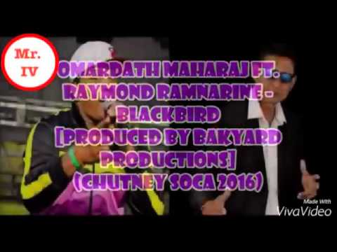 Omardath Maharaj ft. Raymond Ramnarine - Blackbird (Chutney Soca 2016)