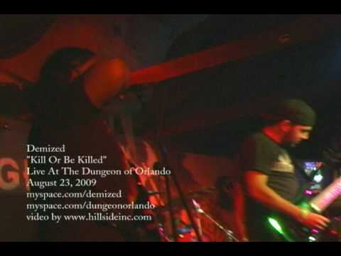 DEMIZED - Kill Or Be Killed @ The Dungeon (FL)