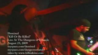 DEMIZED - Kill Or Be Killed @ The Dungeon (FL)