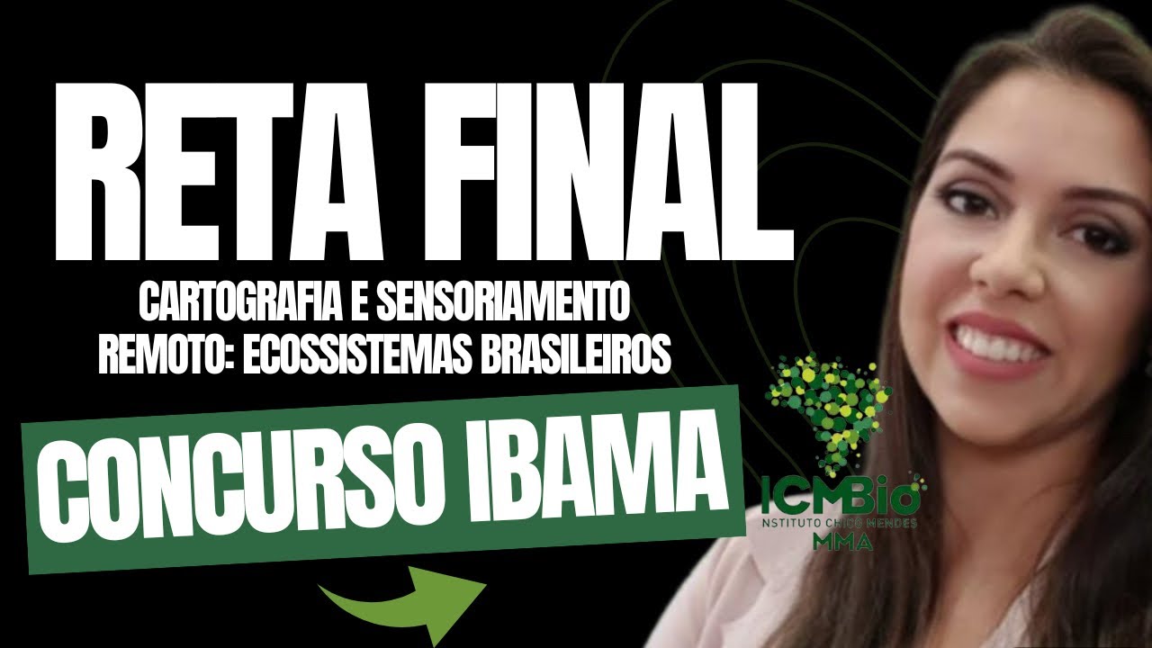 [RETA FINAL] CONCURSO IBAMA: CARTOGRAFIA E SENSORIAMENTO REMOTO - ECOSSISTEMAS BRASILEIROS.