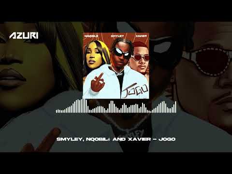 Smyley, Nqobilé & Xavier - Jogo (Official Audio)