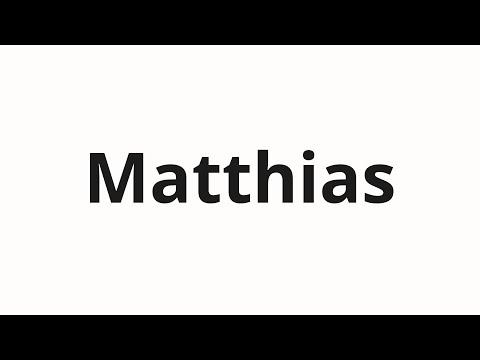 How to pronounce Matthias