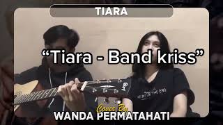 Download lagu TIARA cover by.wanda permatahati mp3