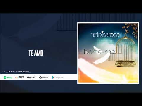 Heloisa Rosa | Te Amo