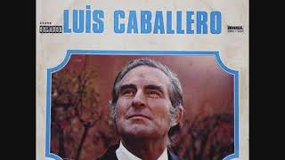Luis Caballero - Serrana que te Olvidara