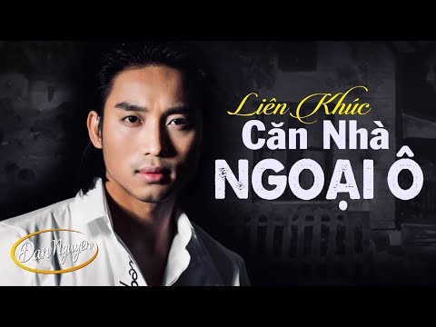 Liên Khúc CĂN NHÀ NGOẠI Ô - Đan Nguyên Hay Nhất Không Quảng CáoNhạc Vàng Hải Ngoại Ru Ngủ Về Đêm