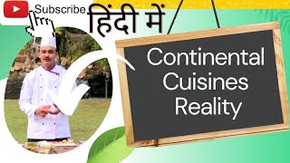 Reality Of Continental Cuisine| Difference Between Indian Continental Cuisine & European Continental