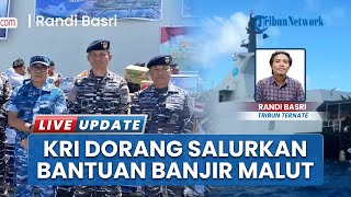 TNI AL Kerahkan KRI Dorang 874 untuk Drop Logistik ke Dua Daerah Banjir di Maluku Utara