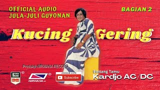 Download lagu KUCING GERING, Jula Juli Katolo & Kardjo AC.DC - Bagian 2 (HABIS) mp3 Download lagu KUCING GERING, Jula Juli Katolo & Kardjo AC.DC - Bagian 2 (HABIS) mp3