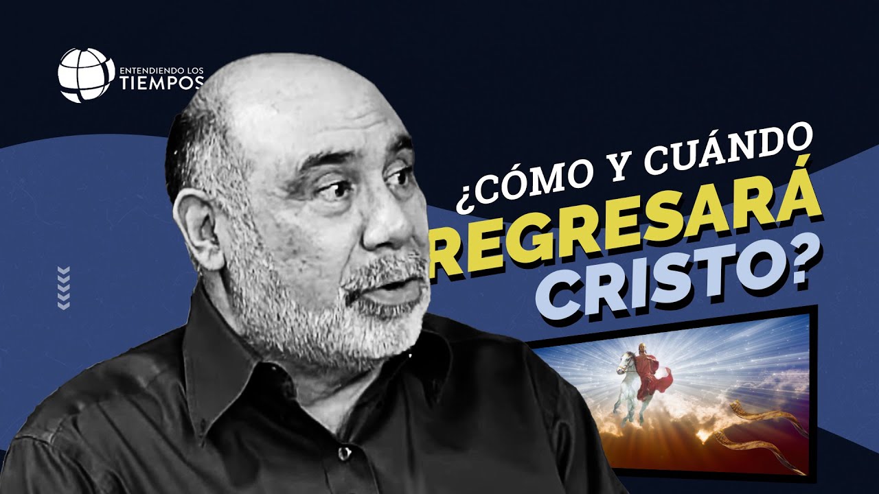 Cómo será la SEGUNDA VENIDA de Jesucristo | Entendiendo Los Tiempos | T5 Cap #5