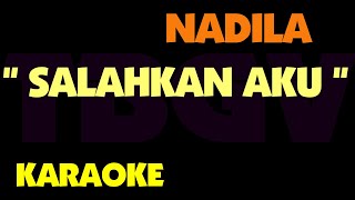 Download lagu Nadila - Salahkan Aku. Karaoke. mp3