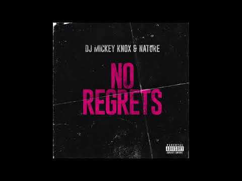 DJ Mickey Knox & Nature- No Regrets