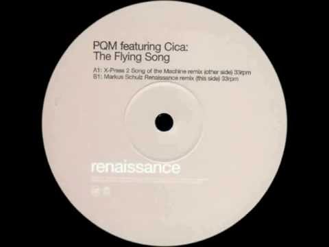 PQM Feat. Cica - The Flying Song (X-Press 2 Song Of The Machine Remix) [Renaissance 2000]