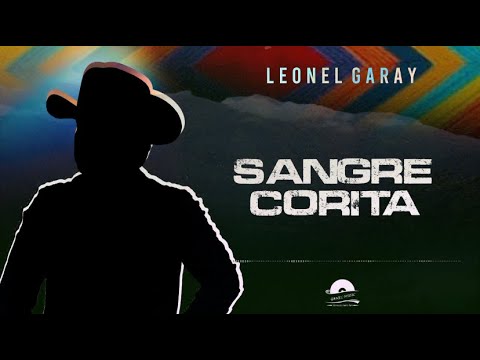 SANGRE CORITA - Leonel Garay (Oficial VideoLyric) 2023