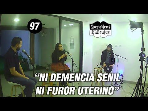 Socraticus Ridiculus Ep.97   - "ni DEMENCIA SENIL, ni FUROR UTERINO"