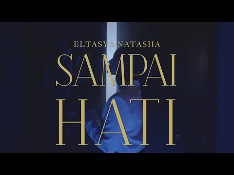 Eltasya Natasha - Sampai Hati (Official Music Video)
