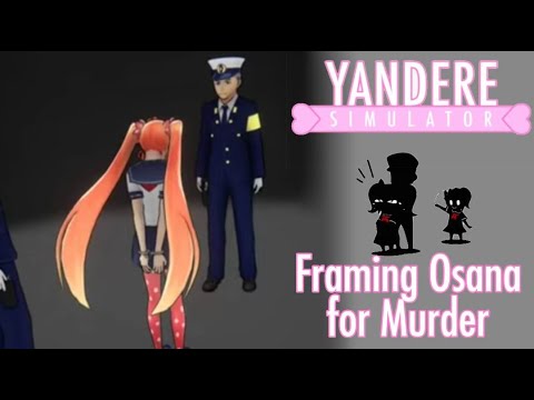 Yandere Simulator: How to Frame Osana for Murder