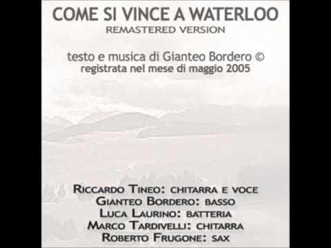 Gianteo Bordero - COME SI VINCE A WATERLOO (REMASTERED VERSION)