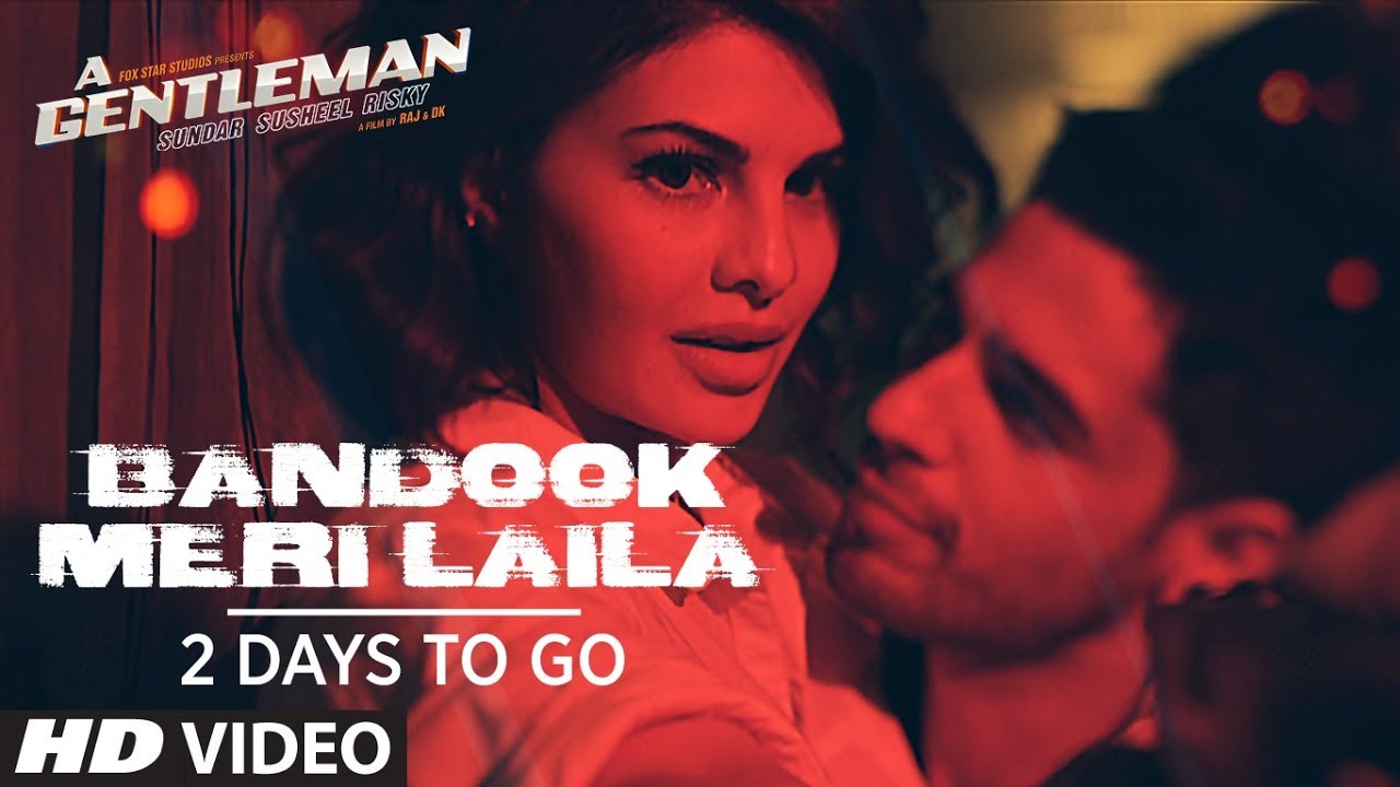 Bandook Meri Laila Lyrics  | A Gentleman | Sidharth Malhotra, Jacqueline Fernandez | Ash King, Raftaar | Jigar Saraiya, Sachin Sanghvi