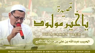Download lagu YA KHAIRO MAULUD | HABIB ABDULLOH BIN ALI ALATHAS mp3