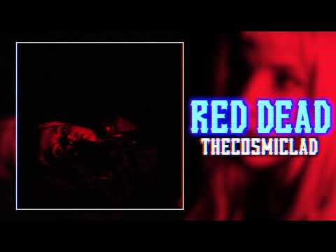 TheCosmicLad - Red Dead(Prod.Foreign Vu)