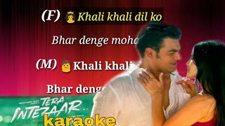 Khali khali Dil ko karaoke song with lyrics (Tera 