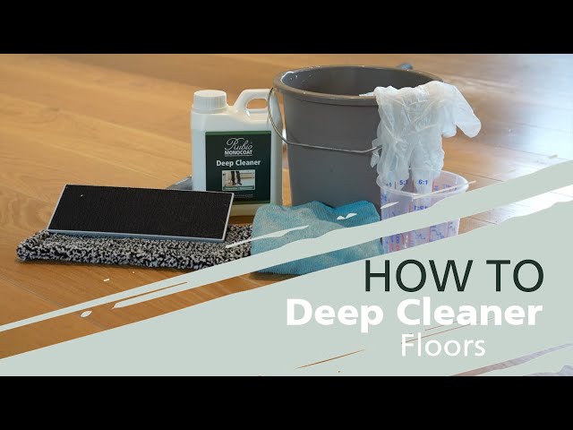 Comment préparer ou nettoyer votre parquet en chêne avec le Deep Cleaner