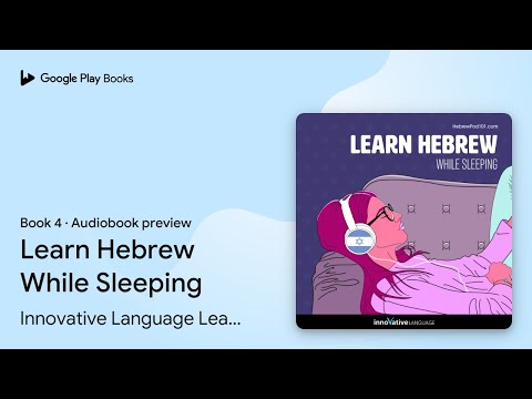 Learn Hebrew While Sleeping Book 4 by Innovative Language Learning · Audiobook preview