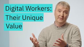 Why Digital Workers are Unique