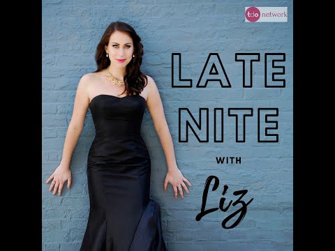 Late Nite with Liz | Ep. 8, Season 1 Finale