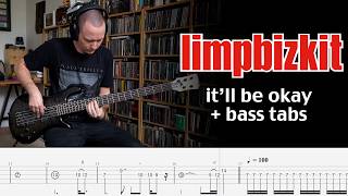 Limp Bizkit - It'll Be Okay - Bass Cover + tabs