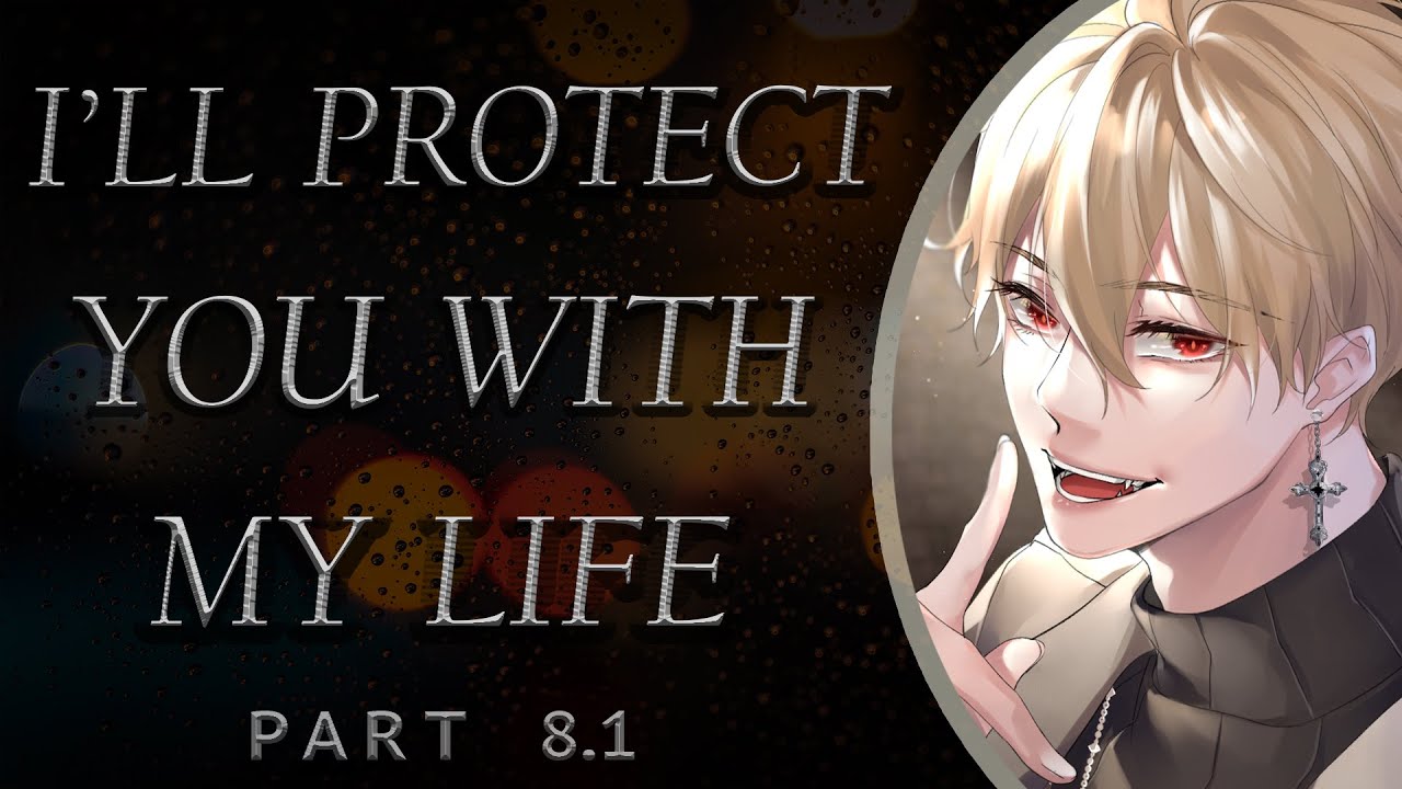 I’ll Protect You with My Life