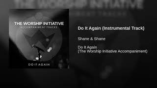 Do It Again - Shane &amp; Shane (Instrumental)