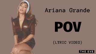 Ariana Grande- POV (Lyric Video)