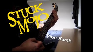 Stuck Mojo - Pipe Bomb [Guitar Cover]