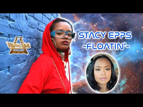 Stacy Epps - "Floatin" (Lyrics Video)
