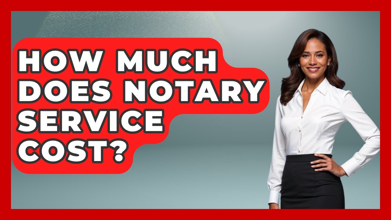 How Much Does Notary Service Cost? - Consumer Laws For You