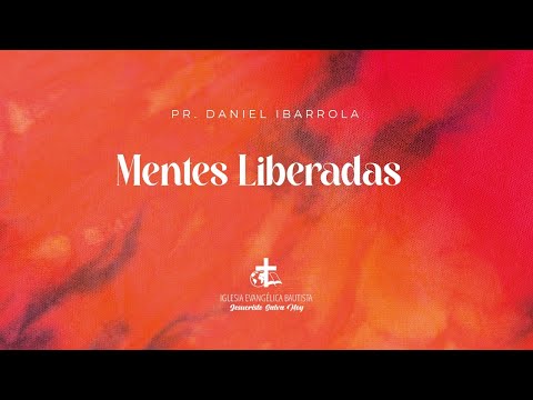 Mentes Liberadas | Juan 8:31-47 PDT | Pr. Daniel Ibarrola