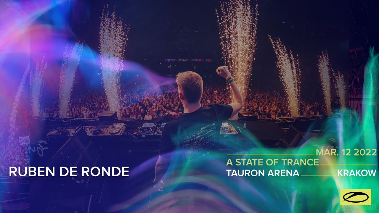 Ruben De Ronde - Live @ A State Of Trance ASOT 1000 (#ASOT100) x Tauron Arena Krakow, Poland 2022