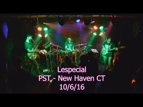 Lespecial at PST - New Haven CT 10/6/16 [complete show]