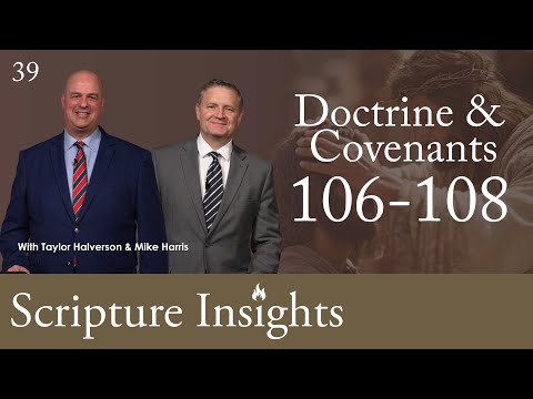 Doctrine & Covenants 106-108. Lesson 39. CFM 2025. Scripture Insights