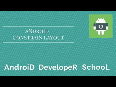 Android Tutorial : Constrain Layout